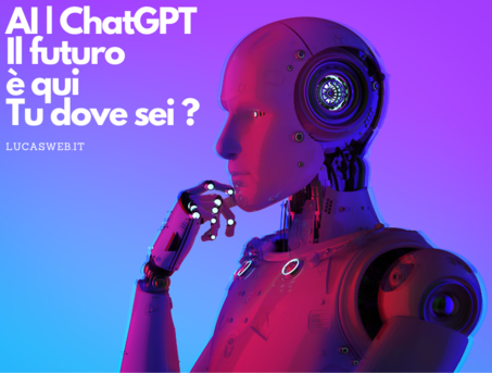 L'intelligenza artificiale e ChatGPT: La rivoluzione digitale che sta cambiando il modo di approcciarsi alle informazioni